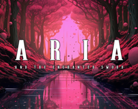 Aria and The Enchanted Sword Image