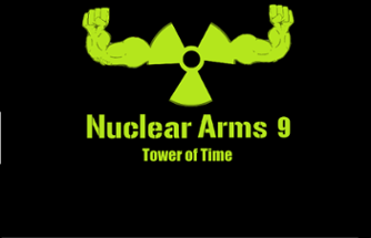 Nuclear Arms 9: Tower of Time Image
