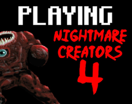 Playing Nightmare Creators 4 Image