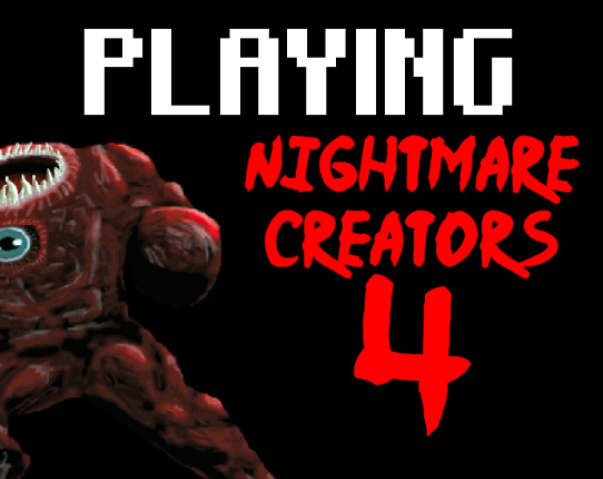 Playing Nightmare Creators 4 Game Cover