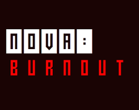 NOVA: BURNOUT Image