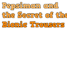 Pepsiman and the Secret of the Bionic Trousers Image