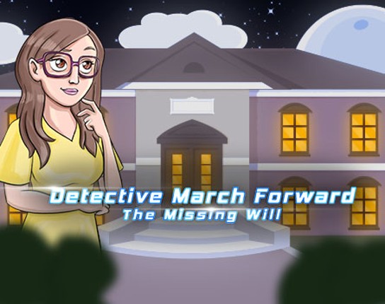 Detective March Forward - The Missing Will Game Cover