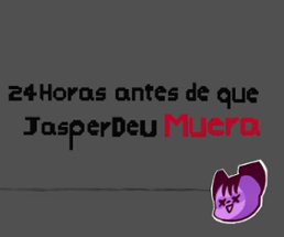 24 Horas antes de que JasperDev Muera. Image