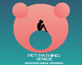 Pet Pathing: Space (No somos Animal Crossing) Image