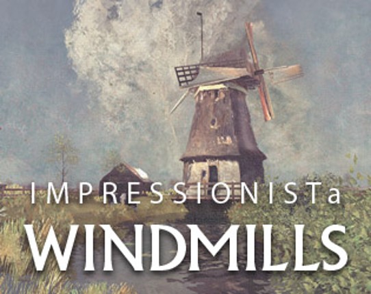 IMPRESSIONISTa - WINDMILLS Game Cover