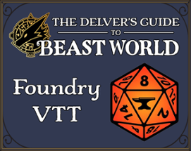 The Delver's Guide to Beast World for Foundry VTT Image