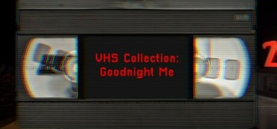 VHS Collection: Goodnight Me Image