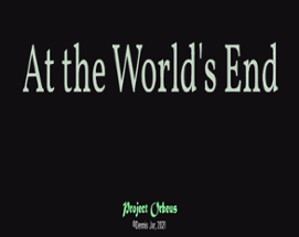 [Demo] At the World's End (Project Orbeus) Image
