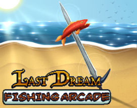 Last Dream Fishing Arcade Image