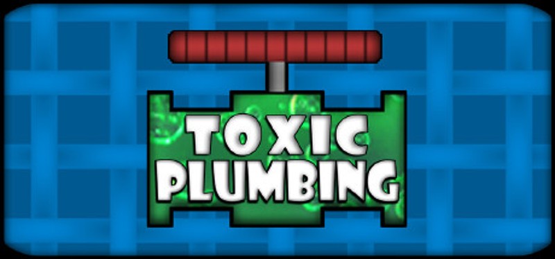 TOXIC PLUMBING Game Cover