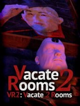 VR2: Vacate 2 Rooms Image