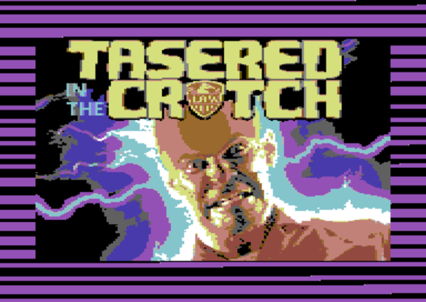 Tasered in the Crotch [Commodore 64] Game Cover