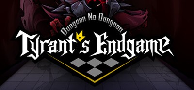 Dungeon No Dungeon: Tyrant's Endgame Image