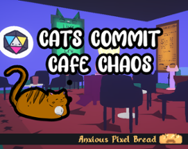 Cats Commit Café Chaos Image