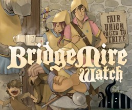 Bridgemire Watch: House Lucre Edition Image