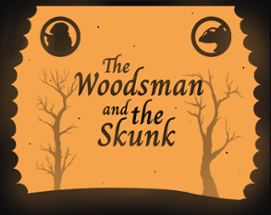 The Woodsman and the Skunk Image