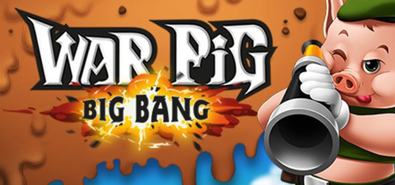 WAR Pig - Big Bang Game Cover