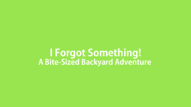 I Forgot Something! Image