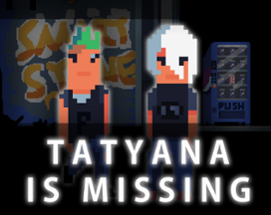 Tatyana Is Missing Image