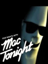 Five Nights with Mac Tonight Image