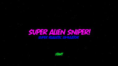 Super Alien Sniper! - Super Realistic Simulator! Image