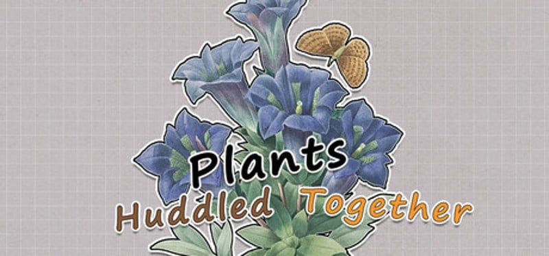 Plants Huddled Together Game Cover