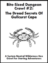 Bite-Sized Dungeon Crawl #2 - The Dread Secrets Of Gullcurst Cape Image