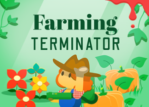 Farming Terminator Image