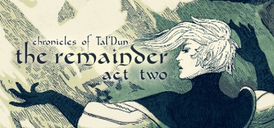 Chronicles of Tal'Dun: The Remainder - Act 2 Image