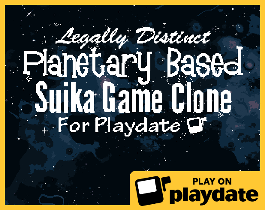 Legally Distinct, Planetary Based, Suika Game Clone for Playdate Game Cover