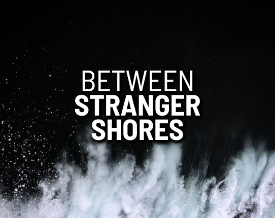 Between Stranger Shores Game Cover