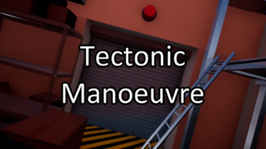 Tectonic Manoeuvre Image