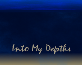 Into My Depths Image