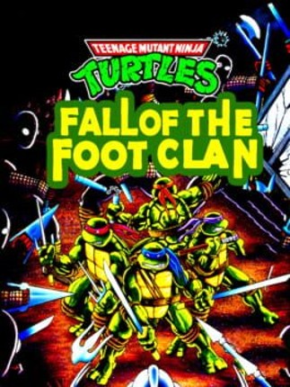 Teenage Mutant Ninja Turtles: Fall of the Foot Clan Game Cover