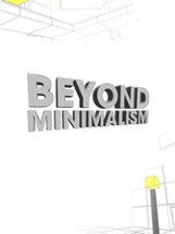 Beyond Minimalism Image