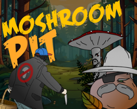 Moshroom Pit Image