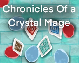 Chronicles Of a Crystal Mage Image