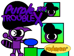 PURPLE TROUBLE™ X Image