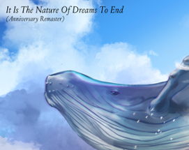 It Is The Nature Of Dreams To End (Anniversary Remaster) Image