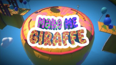 MAKE ME GIRAFFE Image