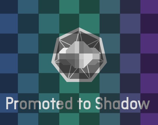 Promoted to Shadow Game Cover