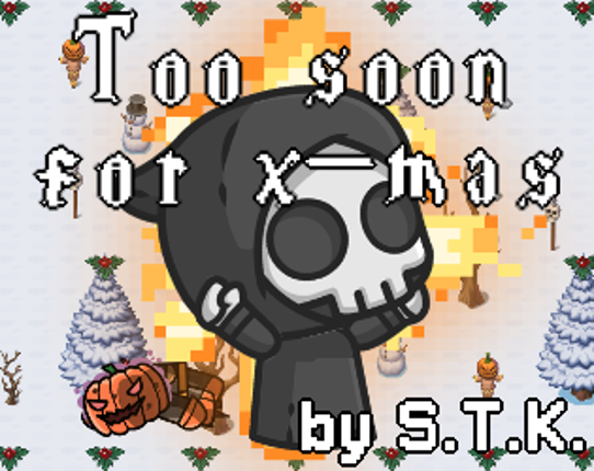 Too soon for x-mas Game Cover