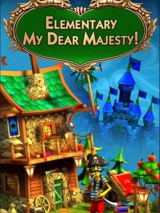 Elementary My Dear Majesty! Game Cover