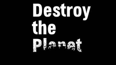 Destroy the Planet Image