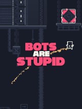 Bots Are Stupid Image