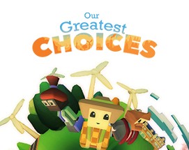 Our Greatest Choices 2018 Image