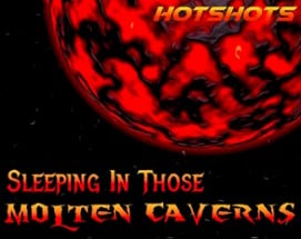 Sleeping in Those Molten Caverns Image