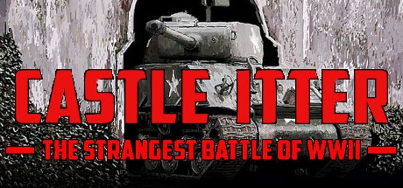 Castle Itter - The Strangest Battle of WWII Game Cover