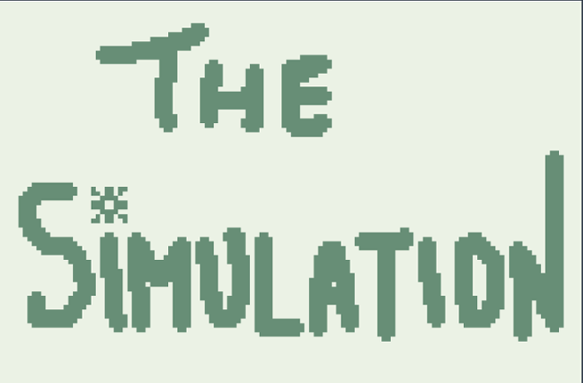Group 8 - "The Simulation" (Fall 2021) Game Cover